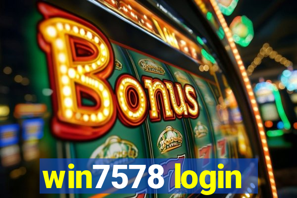 win7578 login